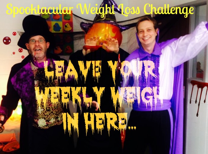 [POST YOUR WEEKLY WEIGH IN] Spooktacular October Weight Loss Challenge!