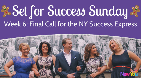 SET FOR SUCCESS SUNDAY WEEK 6 – FINAL CALL FOR THE NY SUCCESS EXPRESS