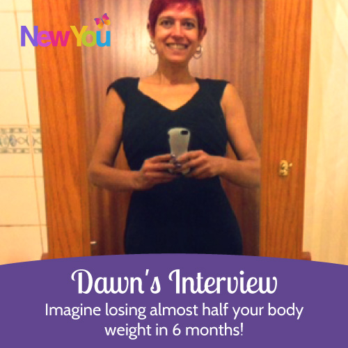 Dawn’s Weight Loss Interview: Imagine losing almost half your body weight in 6 months!*