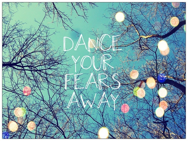 Lesson #10 “Dance with your Fear!”