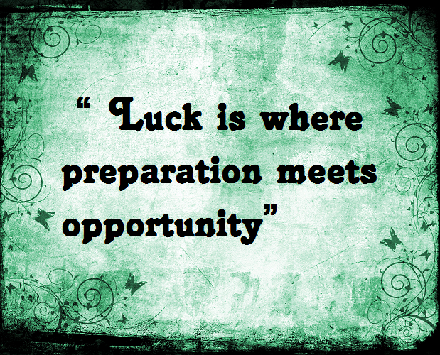 Lesson #13 “You make your own luck!”