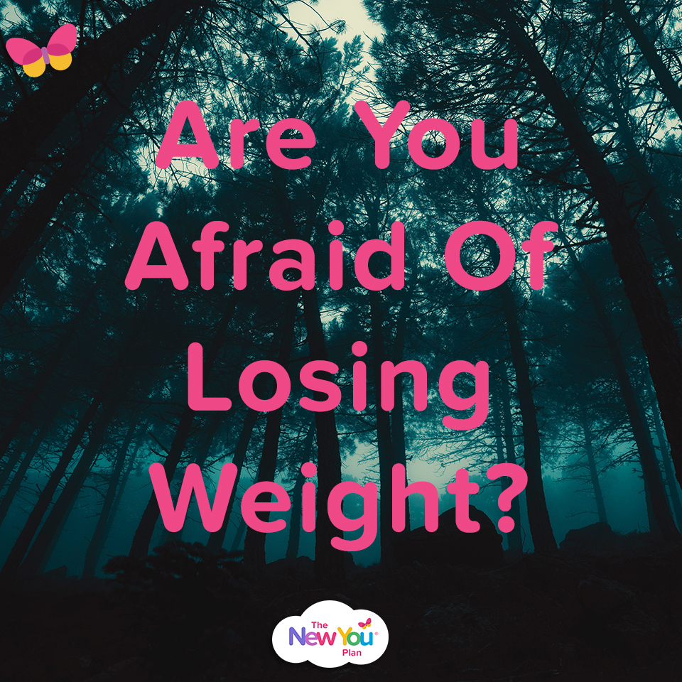 Are you scared of losing weight?