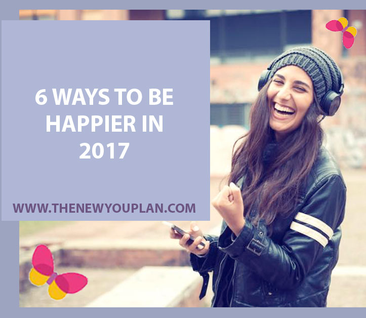 6 Ways to be Happier in 2017!