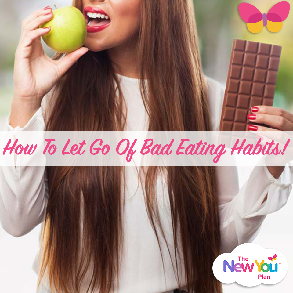 How To Let Go Of Bad Eating Habits