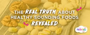 Truth About Healthy Sounding Foods