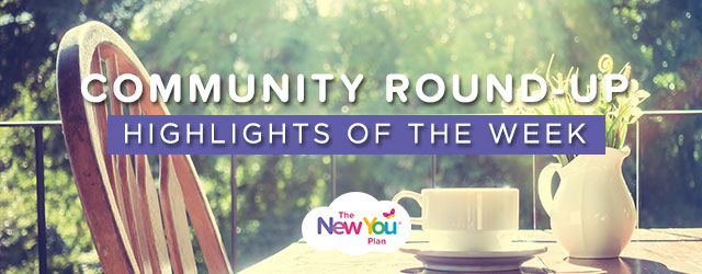 Community Round Up Highlights Of The Week The New You Plan