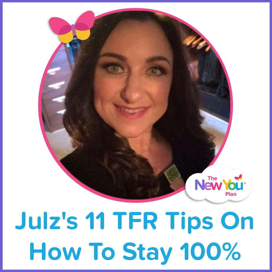 Julz’s 11 TFR Tips On How To Stay 100%