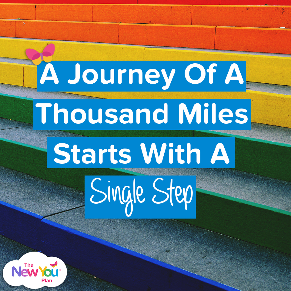 “A Journey Of A Thousand Miles Starts With A Single Step”