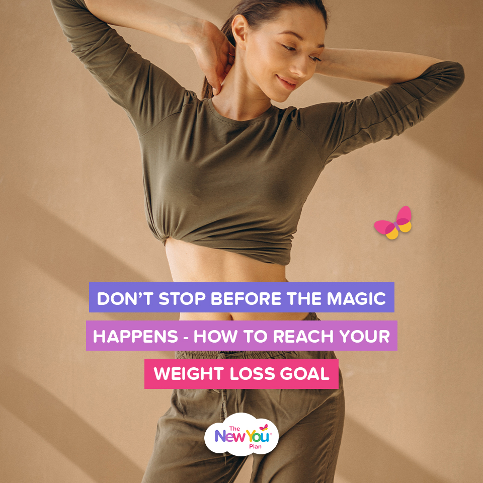 Don’t Stop Before The Magic Happens – How To Reach Your Weight Loss Goal