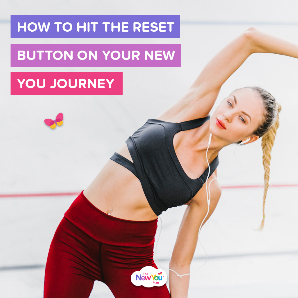 How To Hit The Reset Button On Your New You Journey