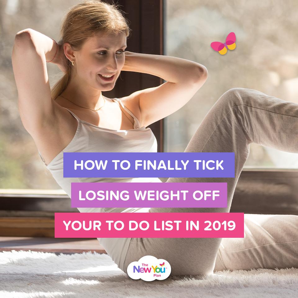 How To Finally Tick Losing Weight Off Your To Do List In 2019