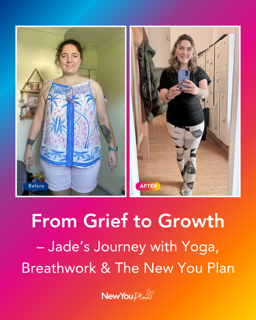 From Grief to Growth – Jade’s Journey with Yoga, Breathwork & The New You Plan From Grief to Growth – Jade’s Journey with Yoga, Breathwork & The New You Plan